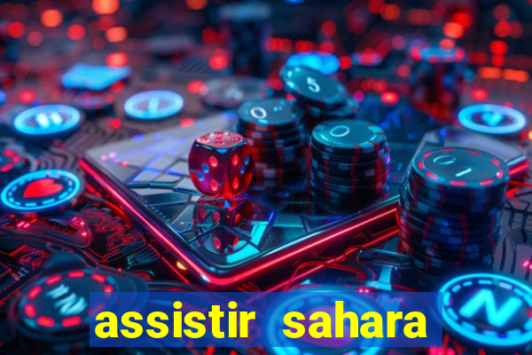 assistir sahara filme de 2005